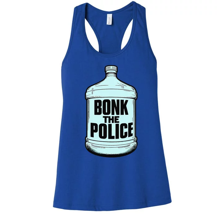 Bonk The Polic.E Funny Bonk Man Bonk The Women's Racerback Tank