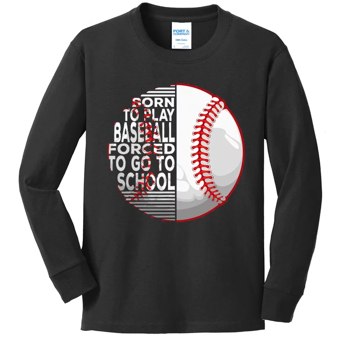 Born To Play Baseball Forced To Go To School Kids Long Sleeve Shirt