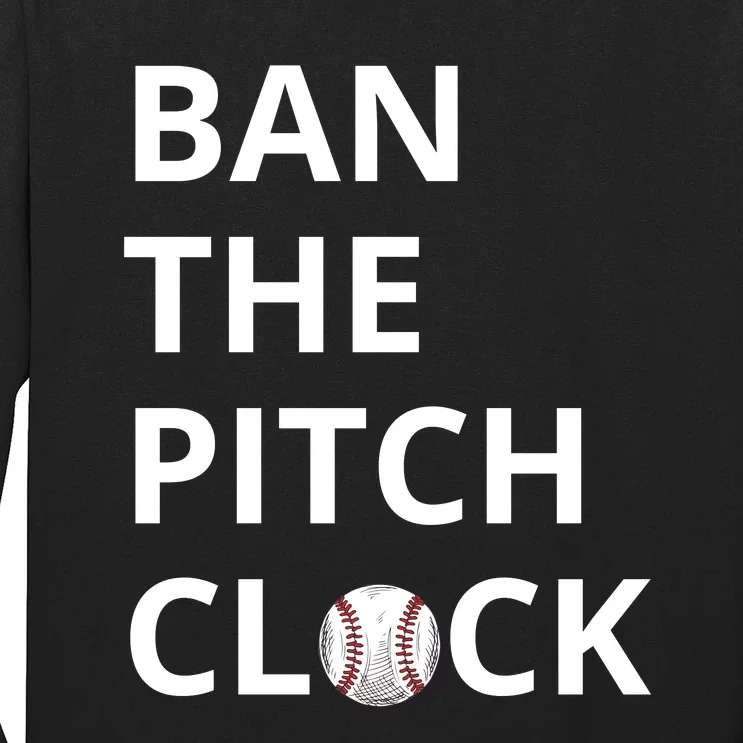 Ban The Pitch Clock In Baseball Show Your Support Long Sleeve Shirt