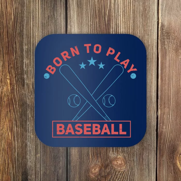 Born To Play Baseball Coaster