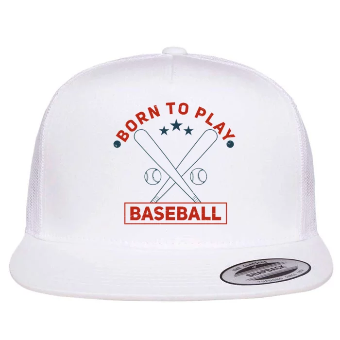 Born To Play Baseball Flat Bill Trucker Hat