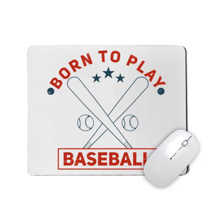 Born To Play Baseball Mousepad