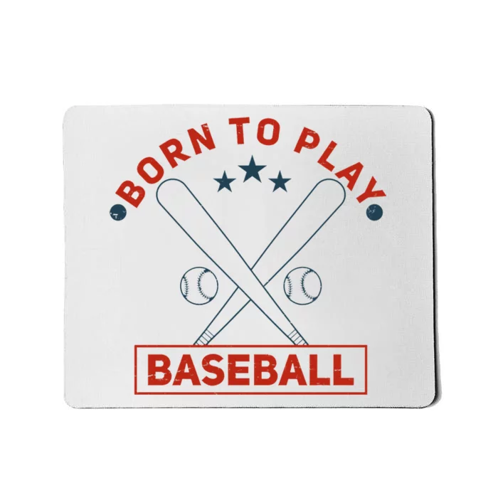 Born To Play Baseball Mousepad