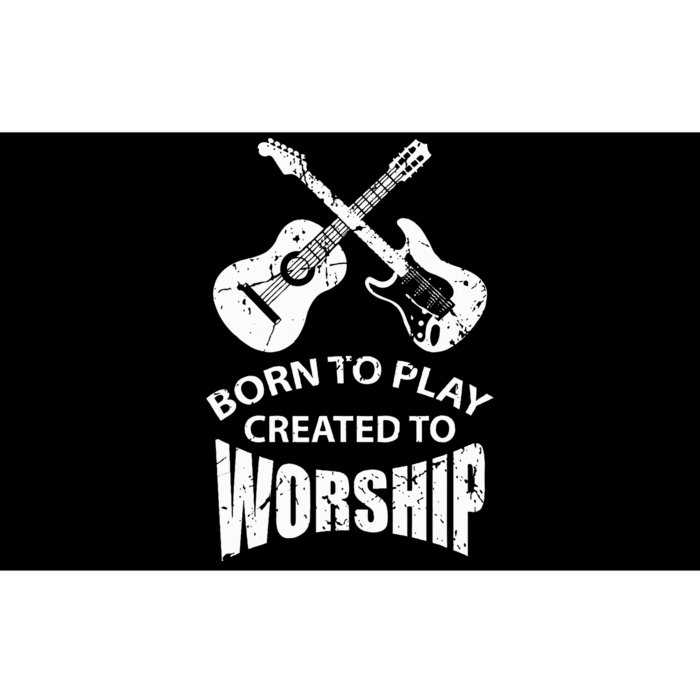 Born To Play Created To Worship Religious Guitar Player Bumper Sticker