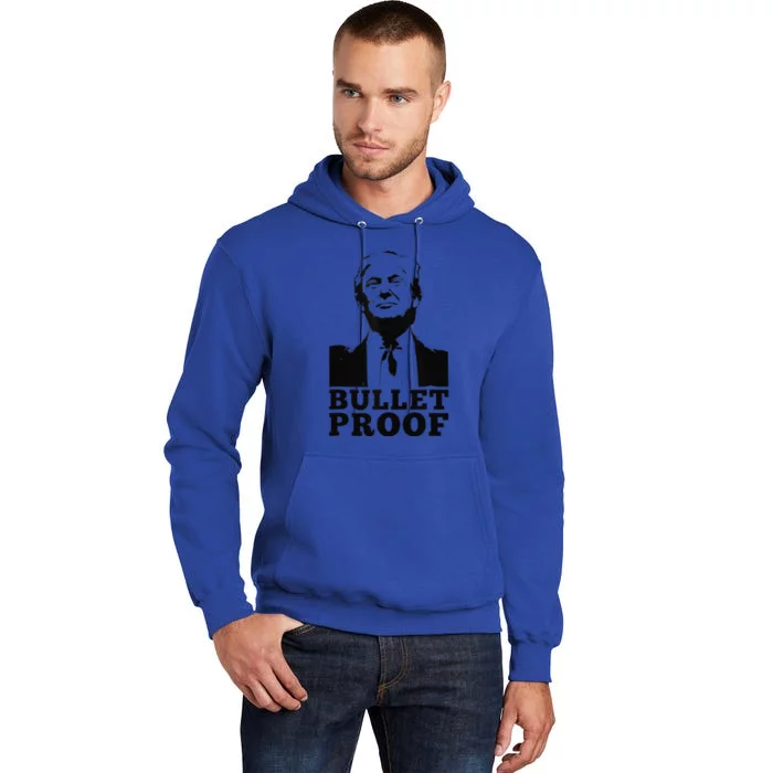 Bulletproof Trump President Bulletproof Trump Tall Hoodie