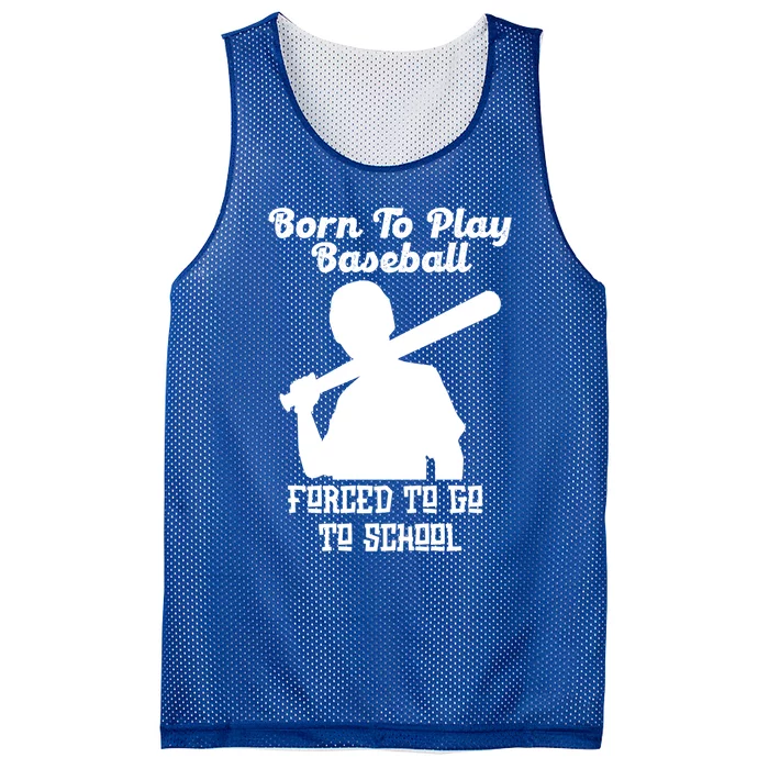 Born To Play Baseball Forced To Go To School Back To School Funny Gift Mesh Reversible Basketball Jersey Tank