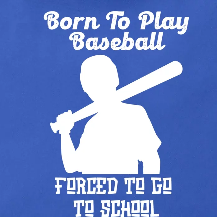 Born To Play Baseball Forced To Go To School Back To School Funny Gift Zip Tote Bag