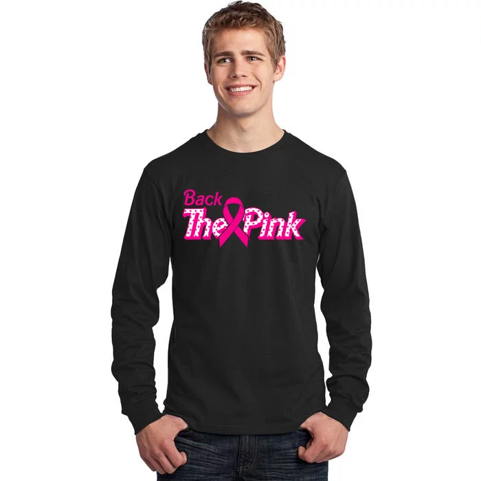 Back The Pink Breast Cancer Support Cancer Warrior Tall Long Sleeve T-Shirt