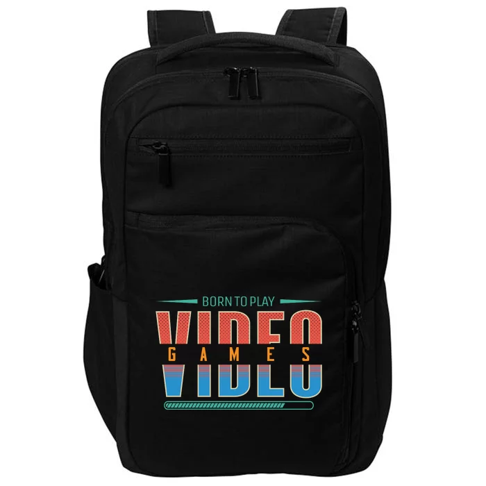 Born To Play Video Games Impact Tech Backpack