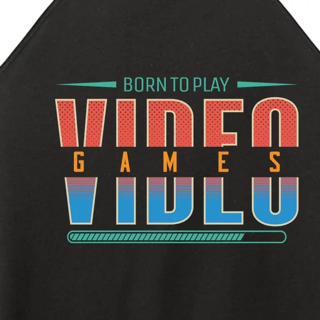 Born To Play Video Games Women’s Perfect Tri Rocker Tank