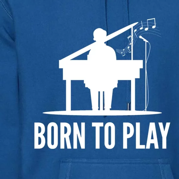 Born To Play Music Teacher Cool Gift Premium Hoodie