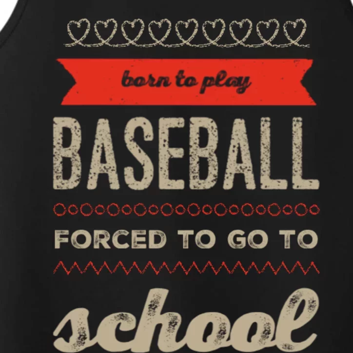 Born To Play Baseball Forced To Go To School Baseball Funny Cute Gift Performance Tank