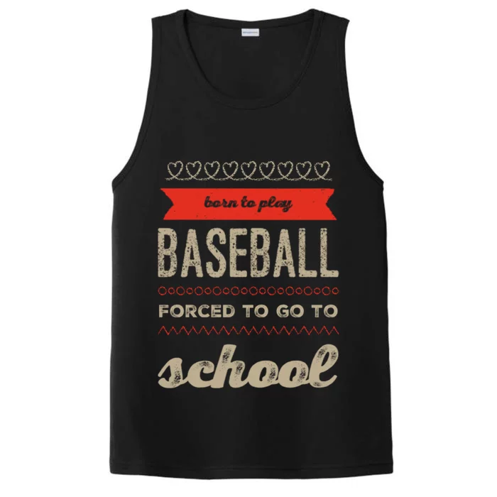 Born To Play Baseball Forced To Go To School Baseball Funny Cute Gift Performance Tank