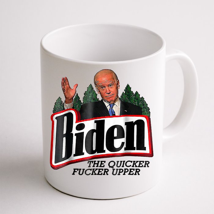 Biden The Quicker F'er Upper Front & Back Coffee Mug