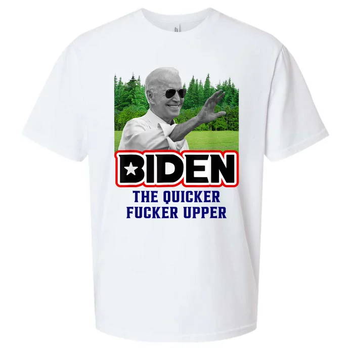 Biden The Quicker Fucker Upper Political Anti Biden Design Sueded Cloud Jersey T-Shirt