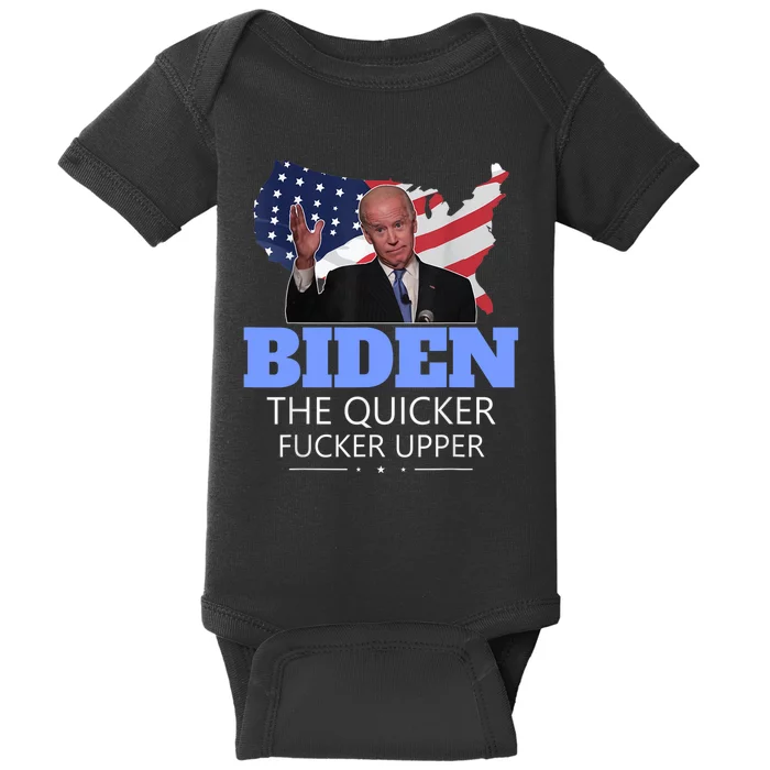 Biden The Quicker Fucker Upper Political Baby Bodysuit