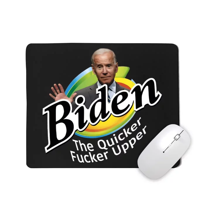 Biden The Quicker Fucker Upper Fjb Anti Biden Political Republican Mousepad