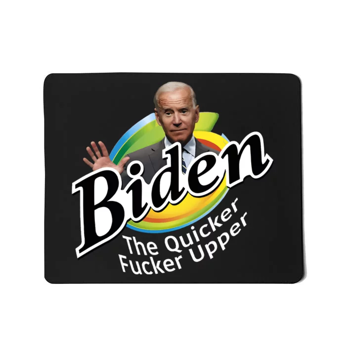 Biden The Quicker Fucker Upper Fjb Anti Biden Political Republican Mousepad