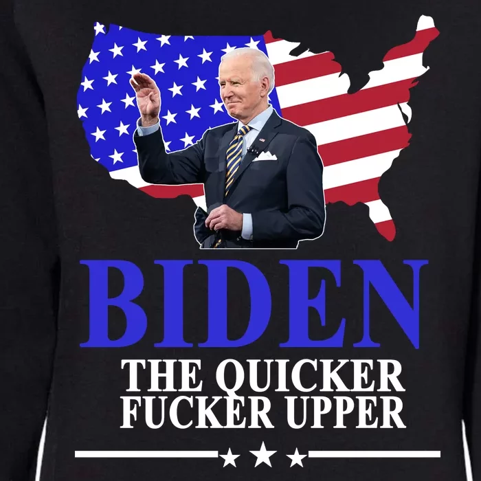 Biden The Quicker Fucker Upper American Flag Design Womens California Wash Sweatshirt