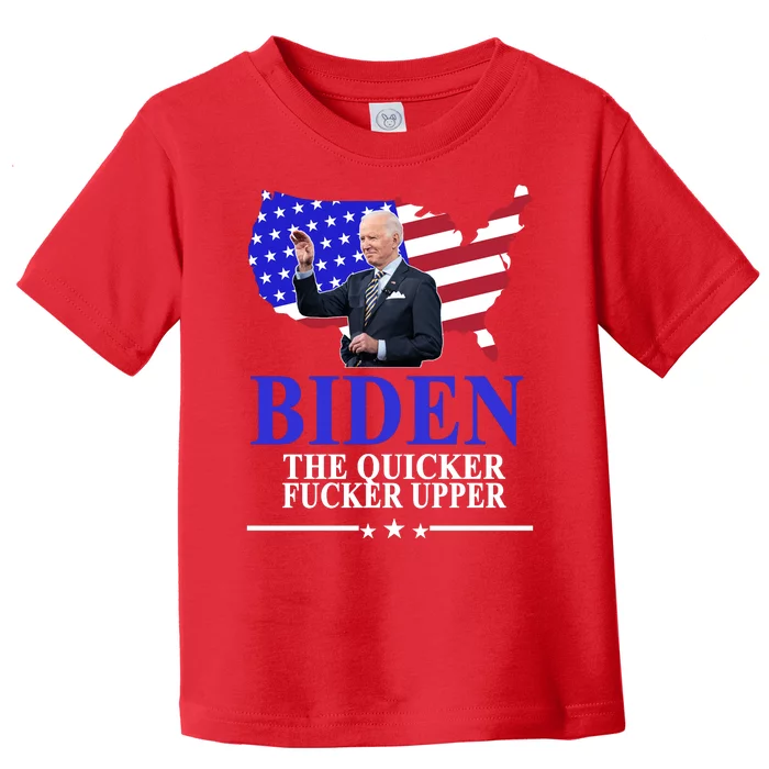 Biden The Quicker Fucker Upper American Flag Design Toddler T-Shirt