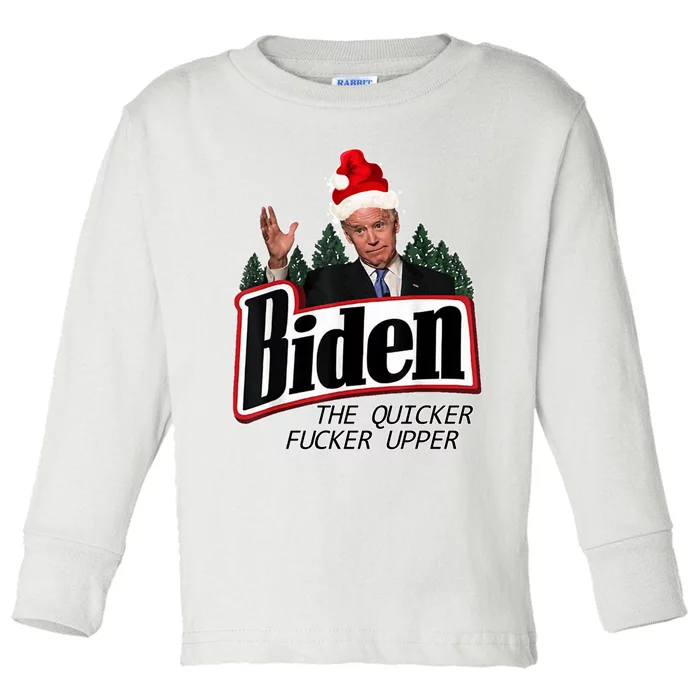 Biden The Quicker Fucker Upper. Toddler Long Sleeve Shirt