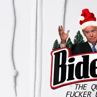 Biden The Quicker Fucker Upper. Full Zip Hoodie