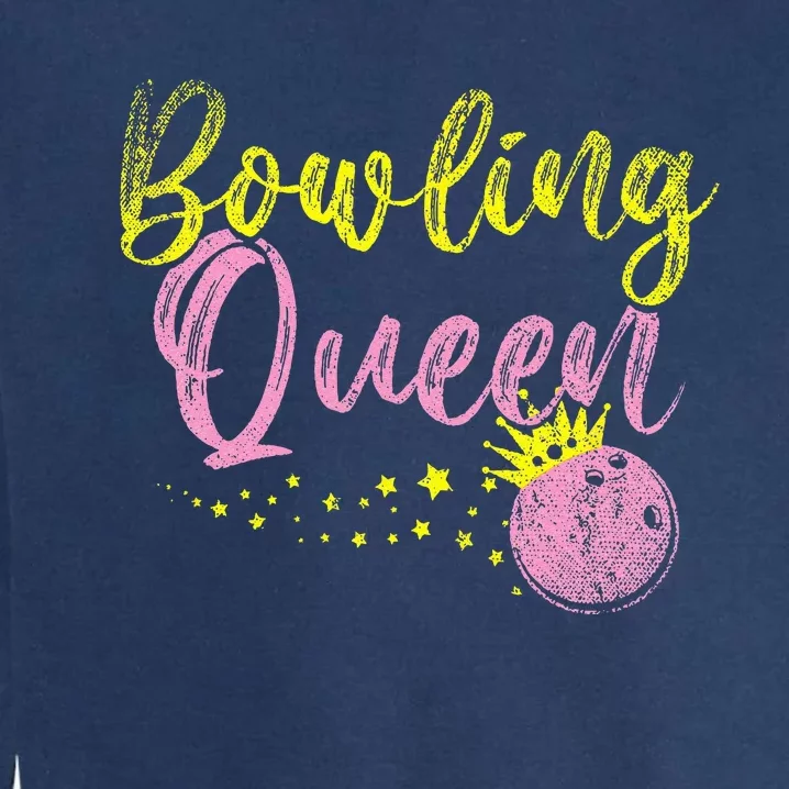 Bowling Team Queen Women Gift Bowling Garment-Dyed Sweatshirt