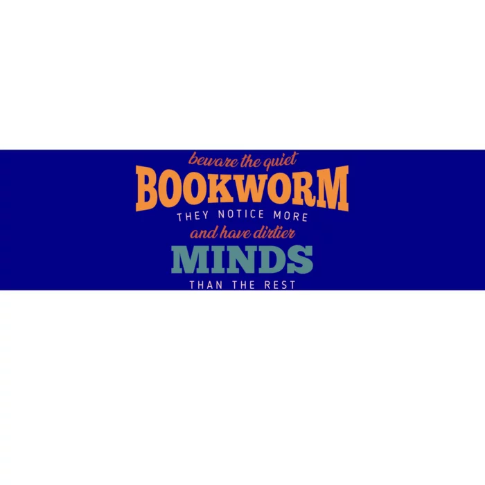 Beware The Quiet Bookworm Meaningful Gift Bumper Sticker