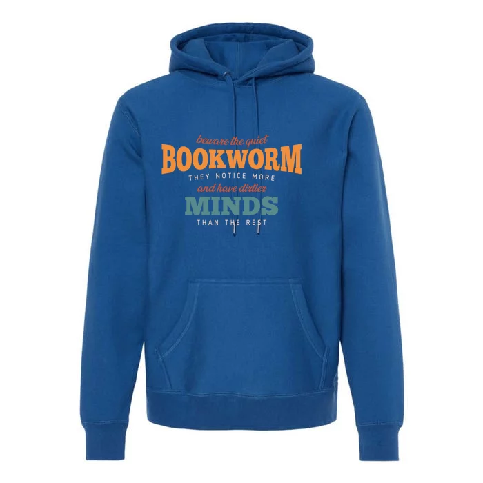 Beware The Quiet Bookworm Meaningful Gift Premium Hoodie