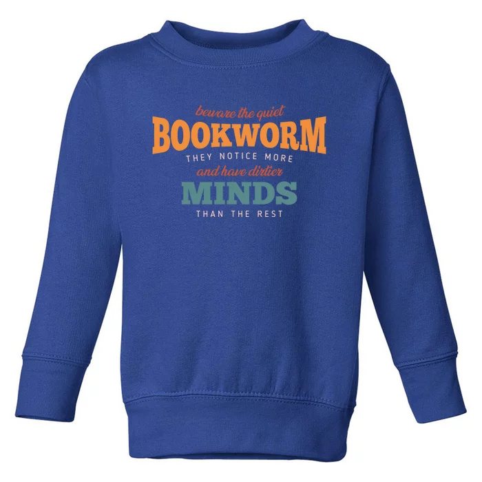 Beware The Quiet Bookworm Meaningful Gift Toddler Sweatshirt