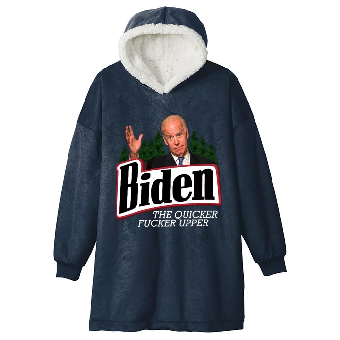 Biden The Quicker Fucker Upper Hooded Wearable Blanket