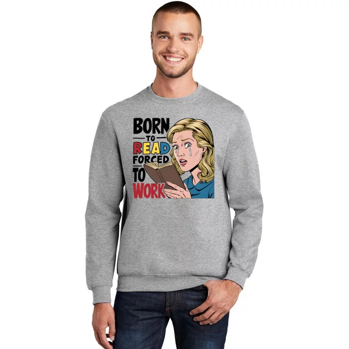 Born To Read Funny Booktok Favorite Reader Book Lover Gift | Spicy Books Tall Sweatshirt