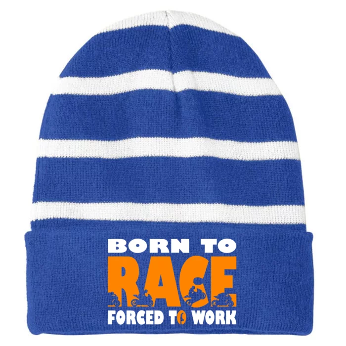 Born To Race Forced To Work Funny Motorcycle Gift Striped Beanie with Solid Band