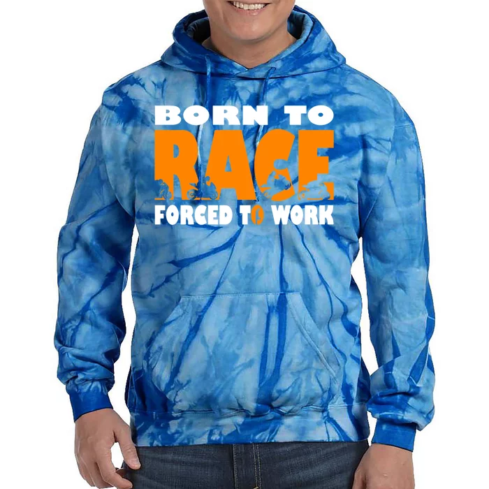 Born To Race Forced To Work Funny Motorcycle Gift Tie Dye Hoodie