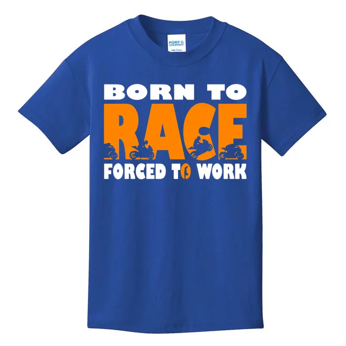 Born To Race Forced To Work Funny Motorcycle Gift Kids T-Shirt