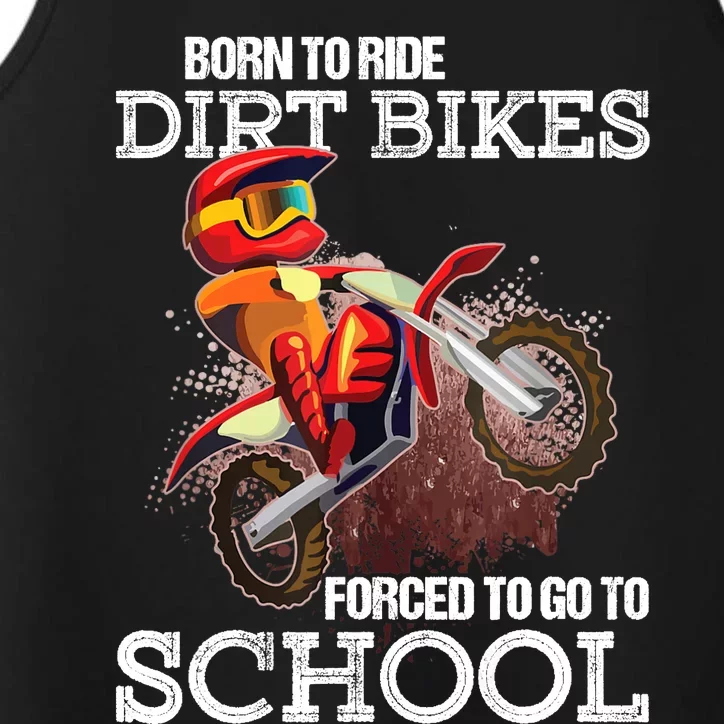 Born To Ride Dirt Bikes Forced To Go To School Gift Performance Tank