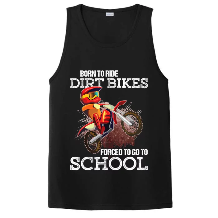 Born To Ride Dirt Bikes Forced To Go To School Gift Performance Tank