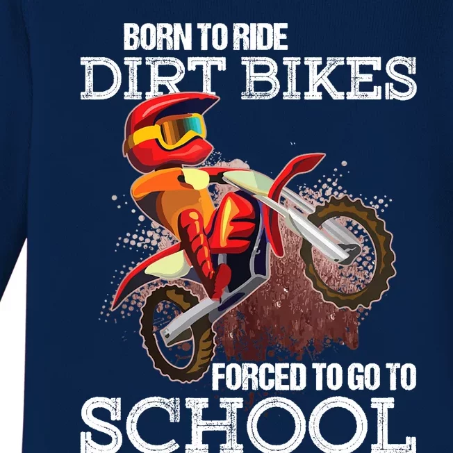 Born To Ride Dirt Bikes Forced To Go To School Gift Baby Long Sleeve Bodysuit