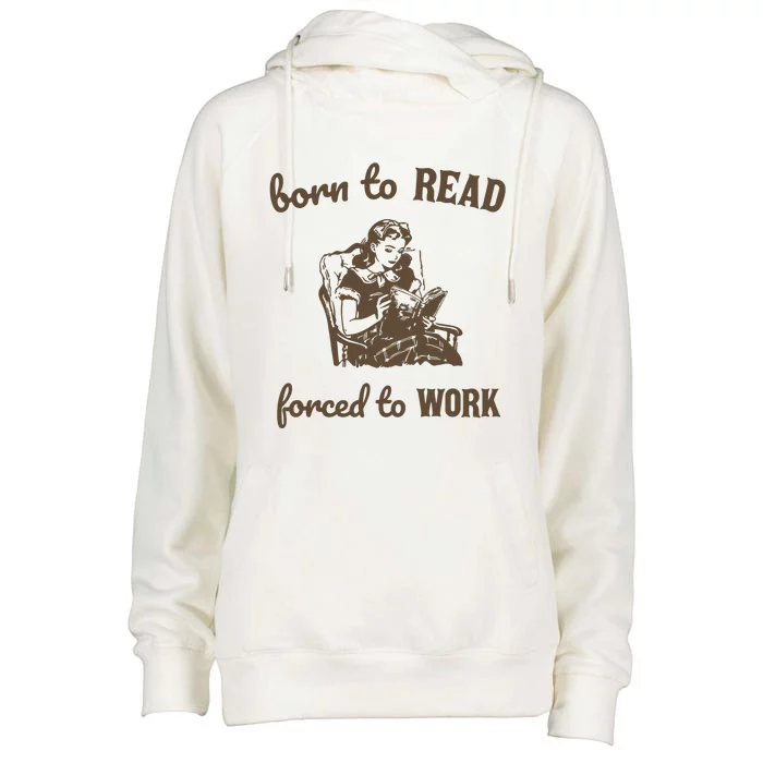 Born To Read Forced To Work Retro Graphic Womens Funnel Neck Pullover Hood