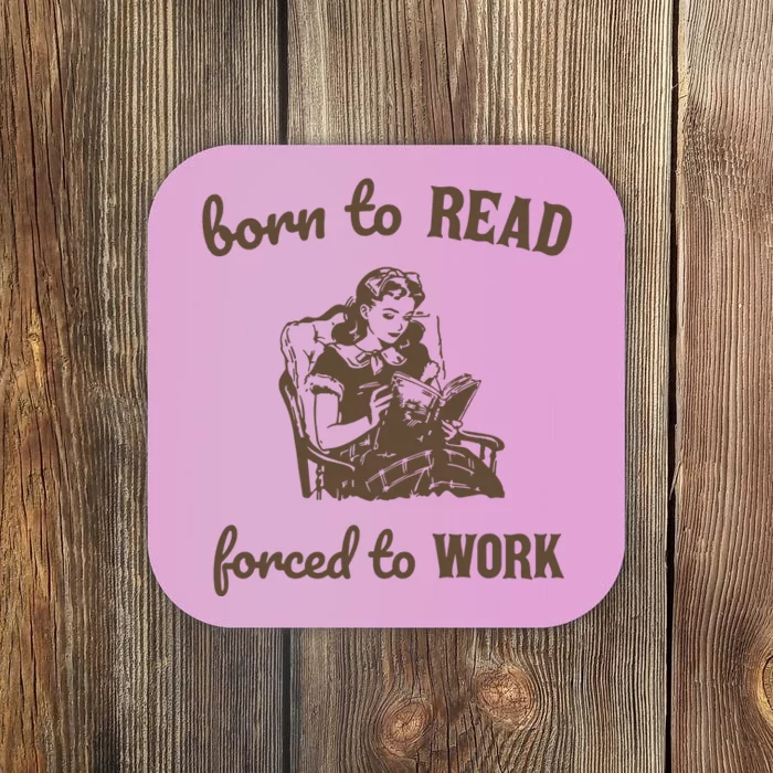 Born To Read Forced To Work Retro Graphic Coaster