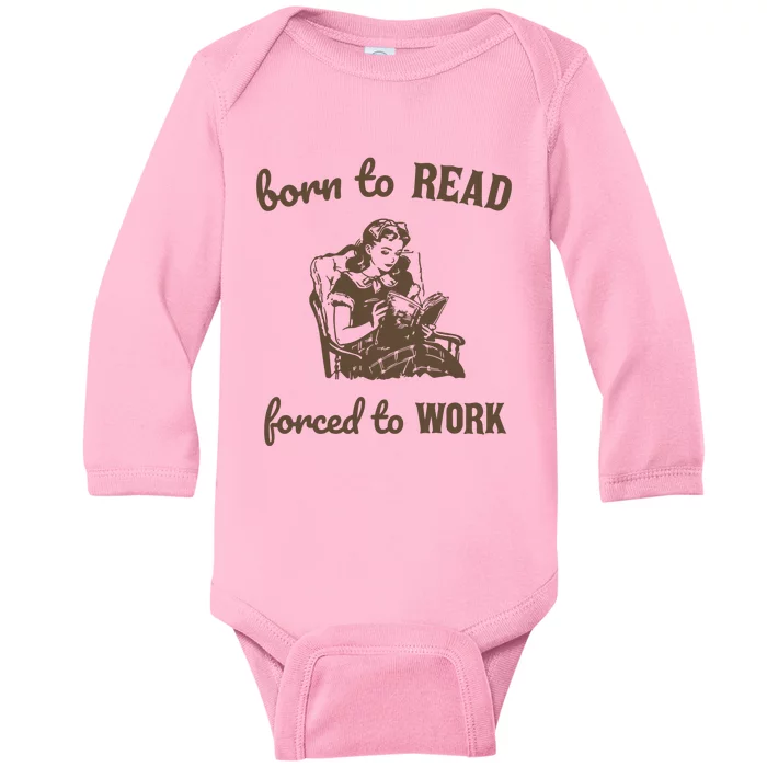 Born To Read Forced To Work Retro Graphic Baby Long Sleeve Bodysuit