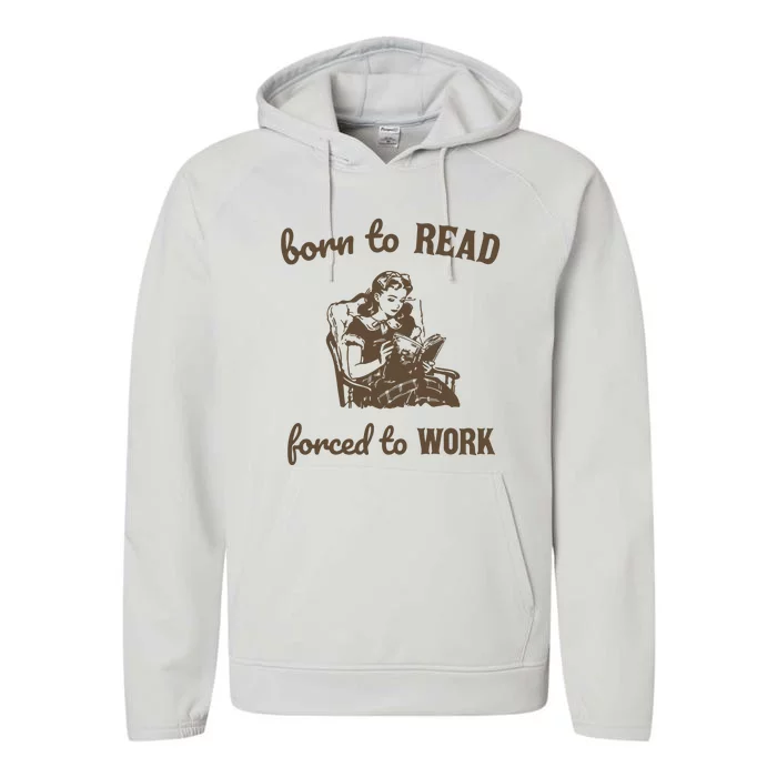 Born To Read Forced To Work Retro Graphic Performance Fleece Hoodie