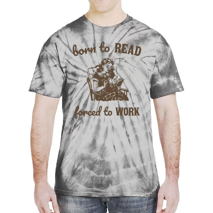 Born To Read Forced To Work Retro Graphic Tie-Dye T-Shirt