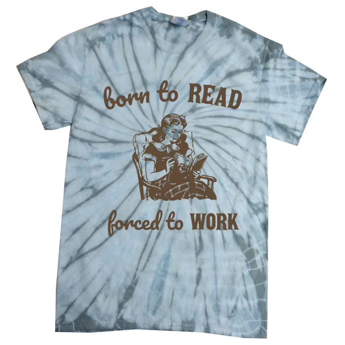 Born To Read Forced To Work Retro Graphic Tie-Dye T-Shirt