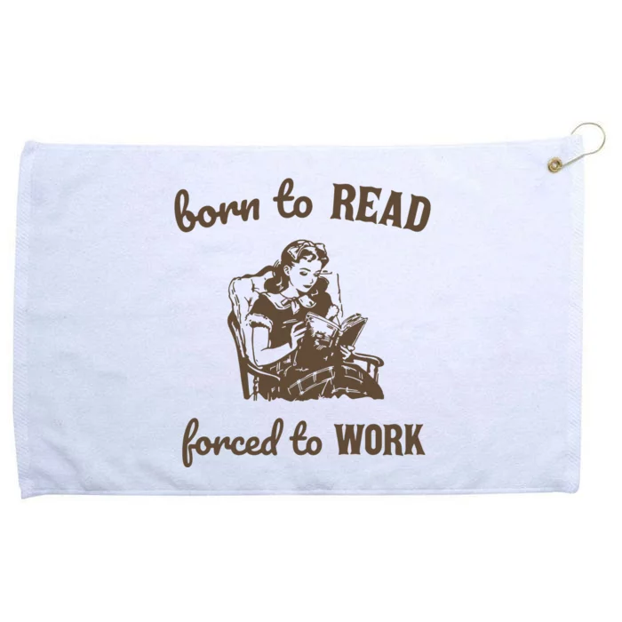 Born To Read Forced To Work Retro Graphic Grommeted Golf Towel