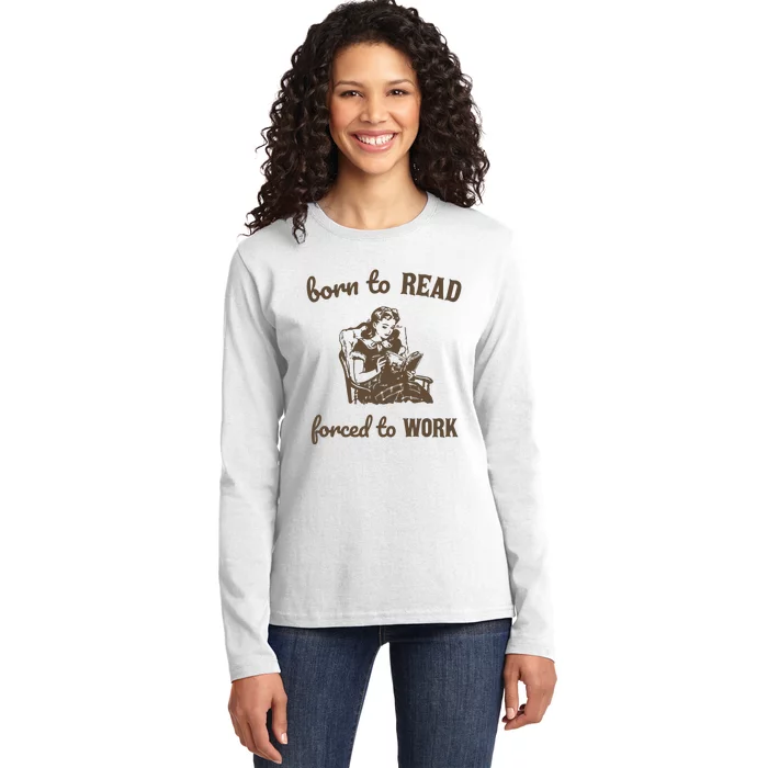 Born To Read Forced To Work Retro Graphic Ladies Long Sleeve Shirt