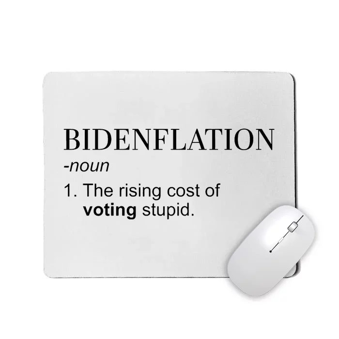 Bidenflation The Rising Cost Of Voting Stupid Biden Flation Mousepad