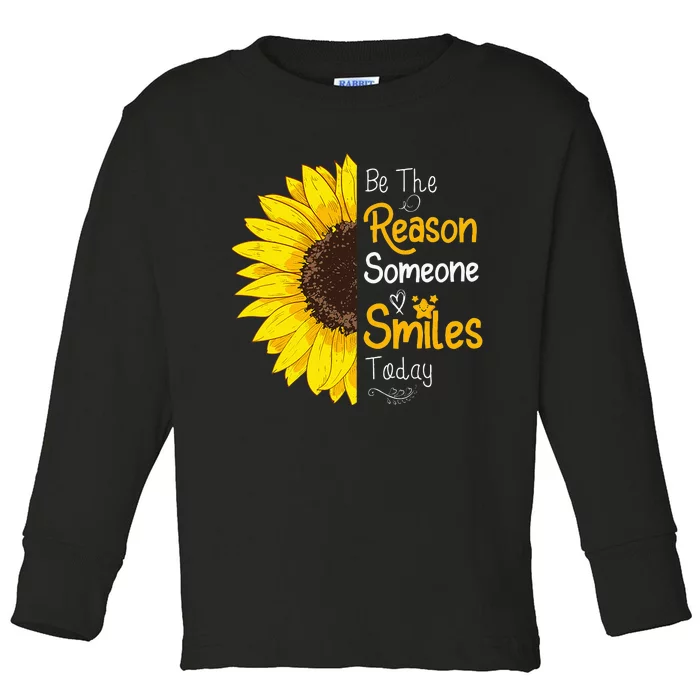 Be The Reason Someone Smiles Today Sunflower Inspirational Toddler Long Sleeve Shirt