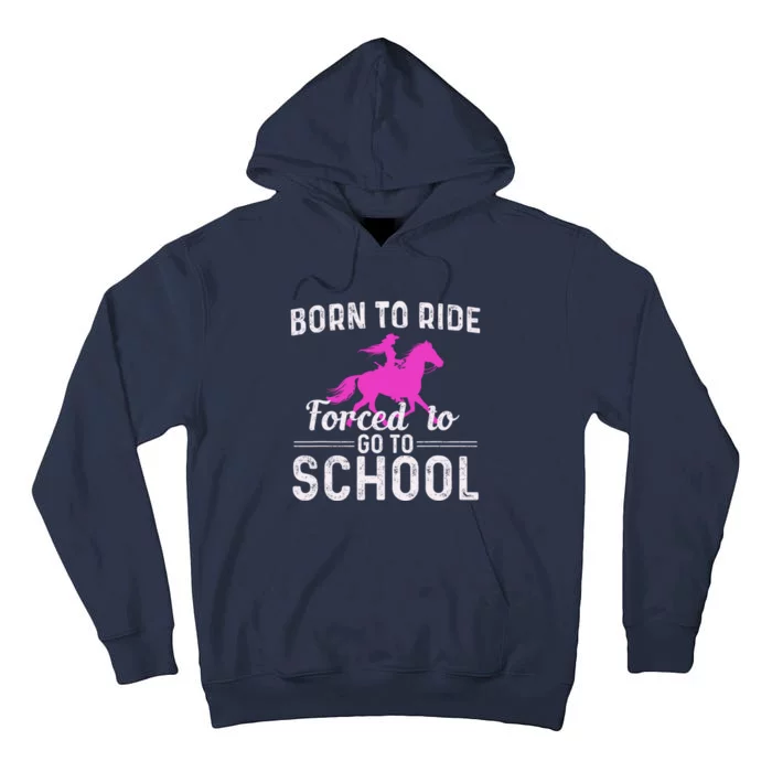 Born To Ride Forced To Go To School Funny Gift Tall Hoodie