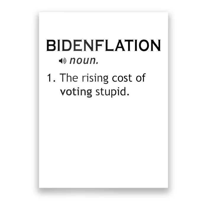 Bidenflation The Rising Cost Of Voting Stupid Poster